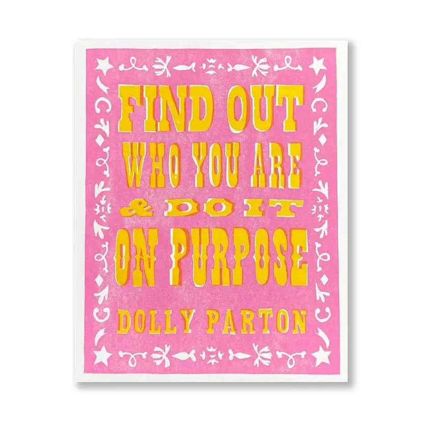 Find Out Who You Are & Do It On Purpose, Dolly Parton Quote - 8" X 10"