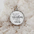 You Can't Have A Rainbow Without Rain Round Charm with Stainless Steel Curb Chain Necklace