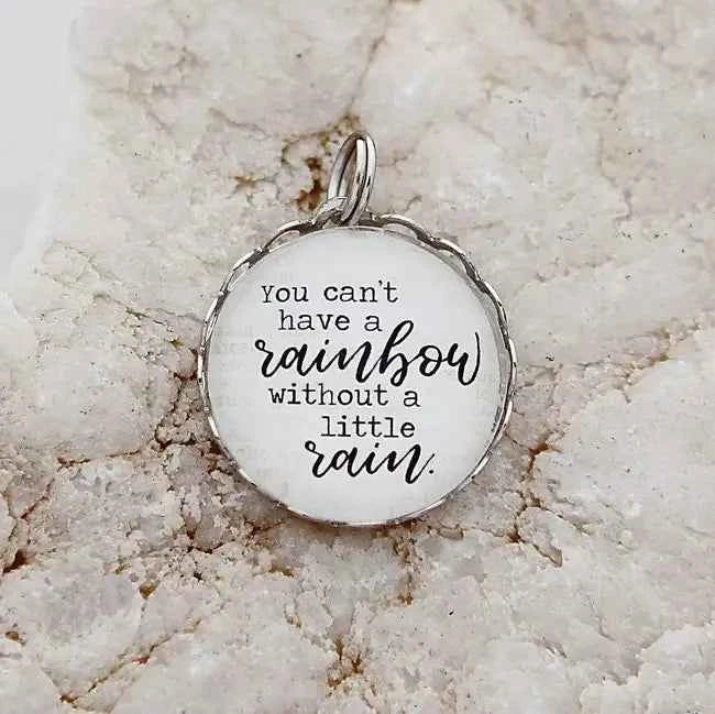 You Can't Have A Rainbow Without Rain Round Charm with Stainless Steel Curb Chain Necklace