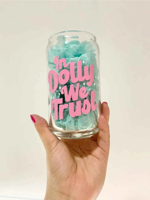 "In Dolly We Trust" 16 oz Glass Cup with lid and glass straw