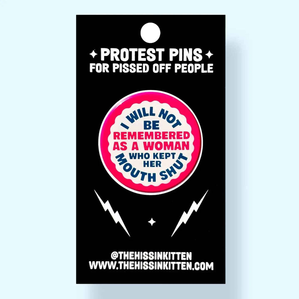 I Will Not Be Remembered As A Woman Who, 1.25" Button