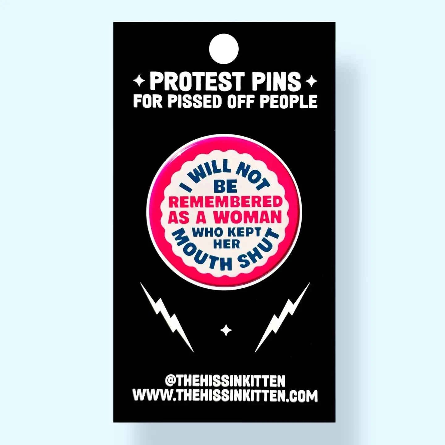 I Will Not Be Remembered As A Woman Who, 1.25" Button