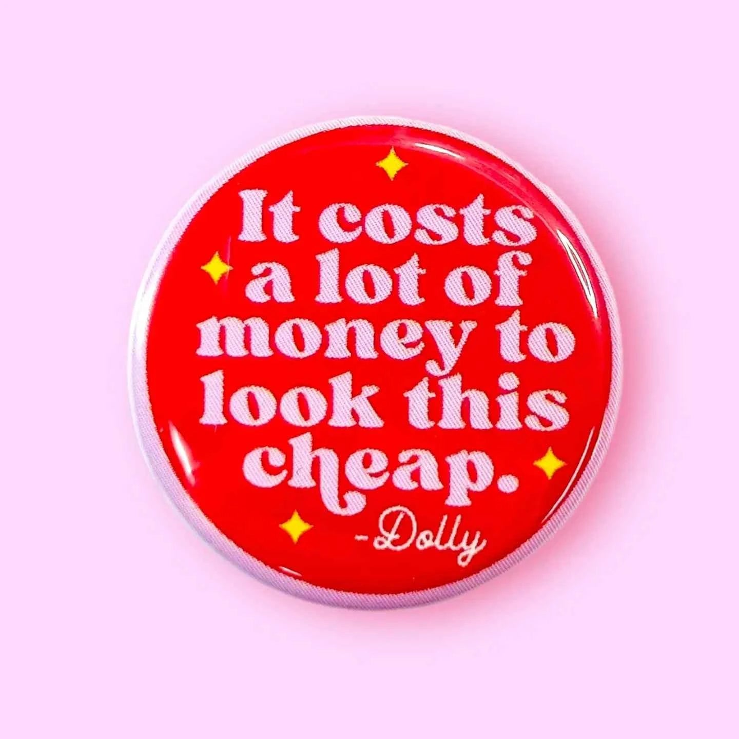 It Costs A Lot of Money - Dolly Quote, 2.25" Magnet