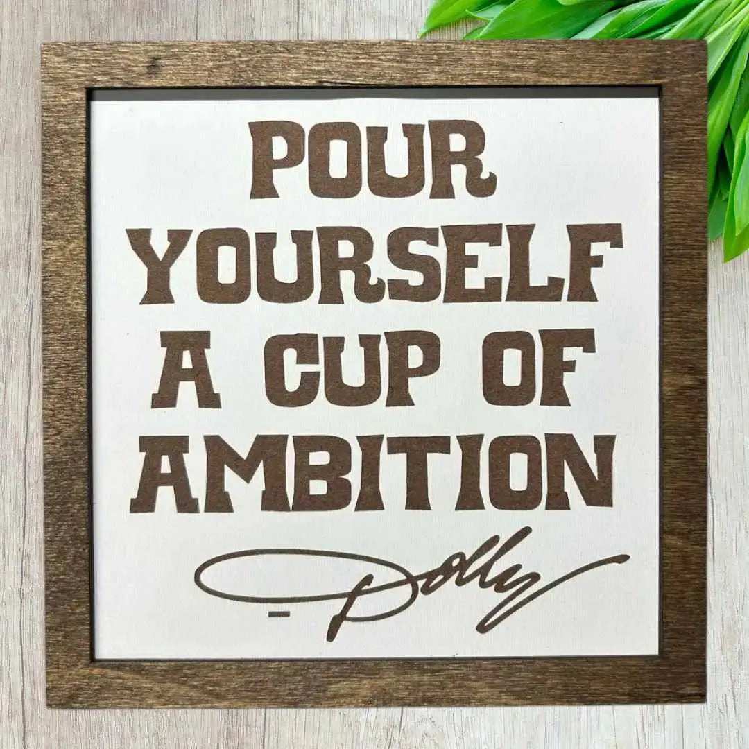 Ambition Dolly Parton Sign Tinellity Studio