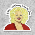 Dolly Parton It Takes A Lot of Money Vinyl Sticker