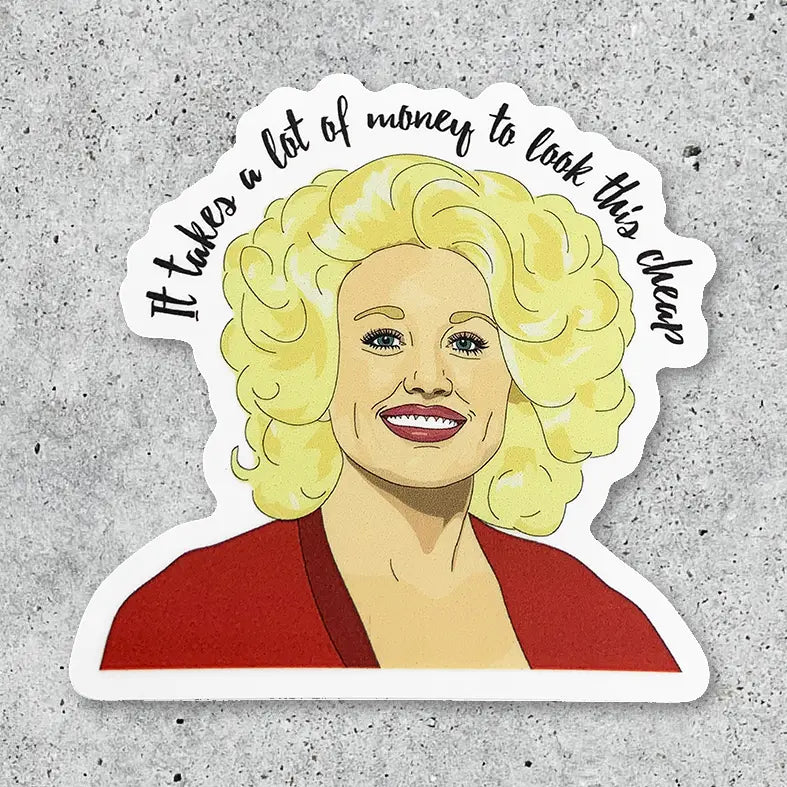 Dolly Parton It Takes A Lot of Money Vinyl Sticker Tinellity Studio