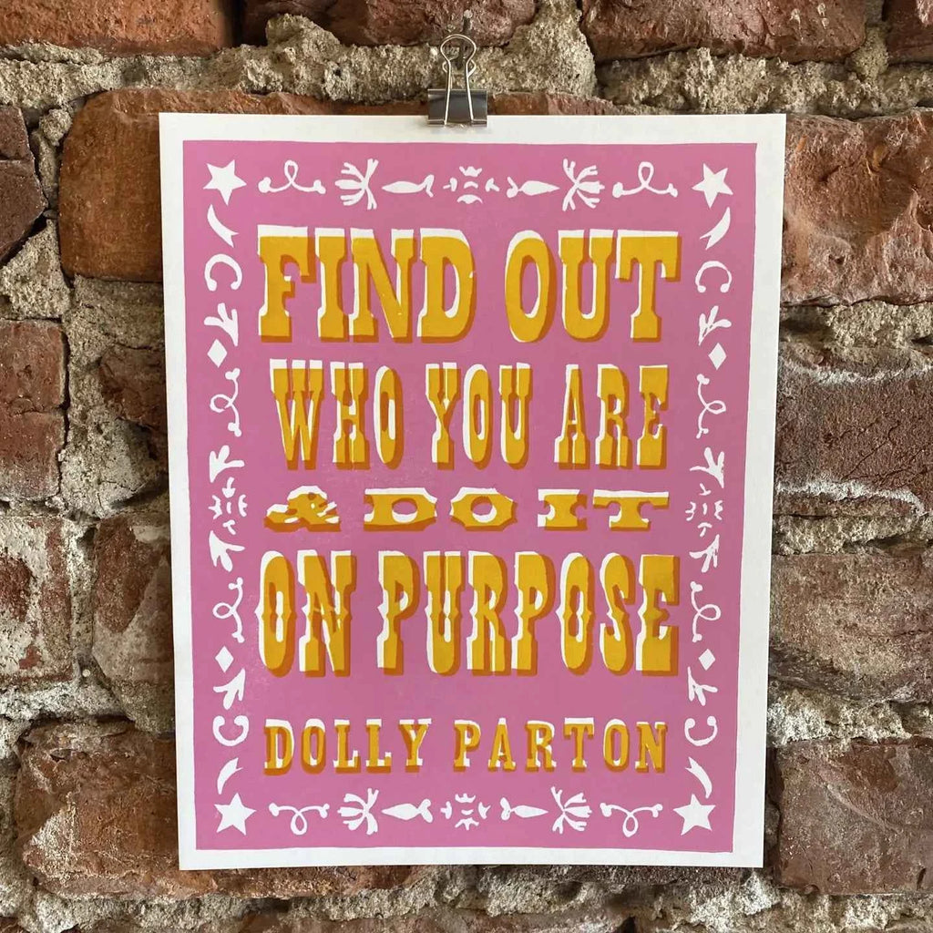 Find Out Who You Are & Do It On Purpose, Dolly Parton Quote - 8" X 10"
