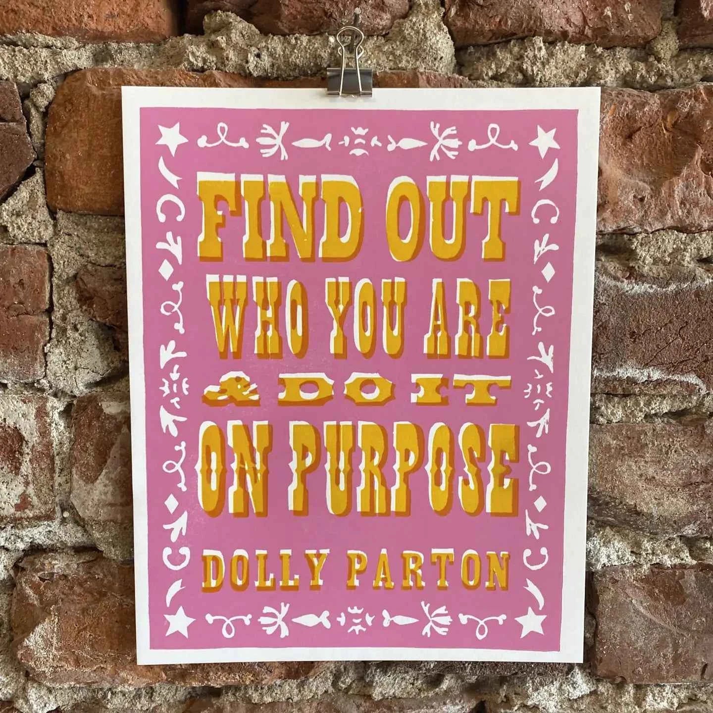 Find Out Who You Are & Do It On Purpose, Dolly Parton Quote - 8" X 10"